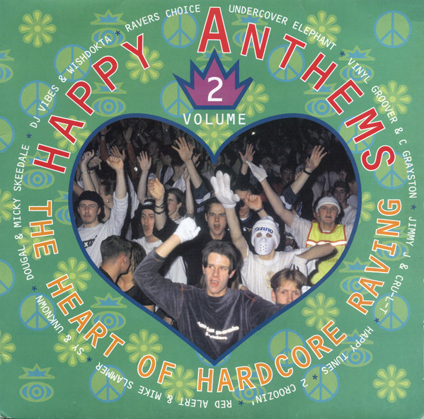 Happy Anthems Volume 2 - The Heart Of Hardcore Raving