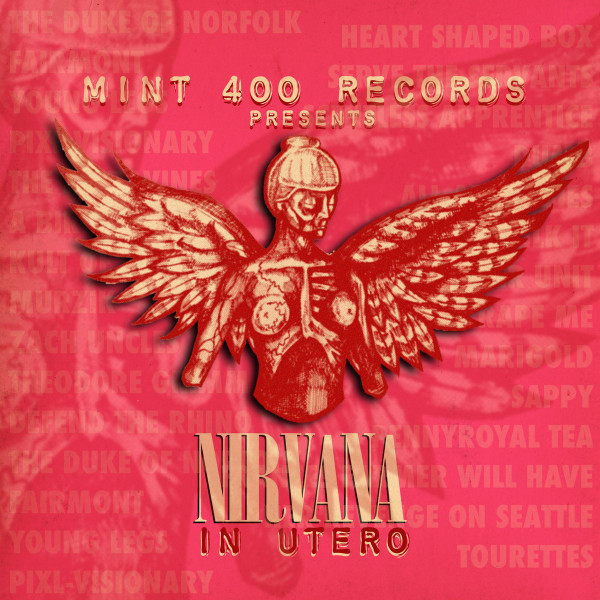 Mint 400 Records Presents: Nirvana "In Utero"