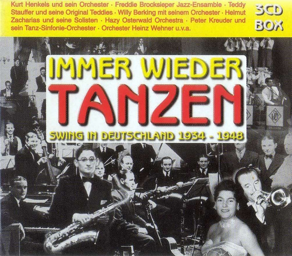 Immer Wieder Tanzen - Swing In Deutschland 1934-1948