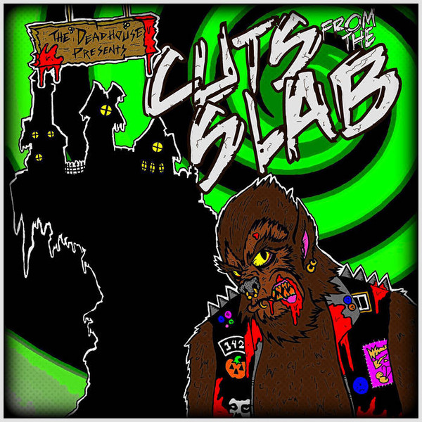 The Deadhouse Presents: Cuts From The Slab
