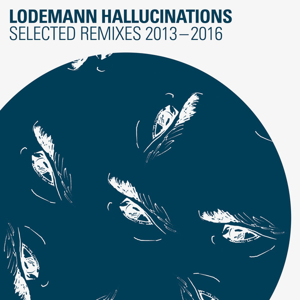 Hallucinations (Selected Remixes 2013-2016)