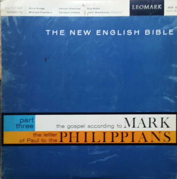 The New English Bible The Gospel According To Mark - The Letter Of Paul To The Philippians Part Three