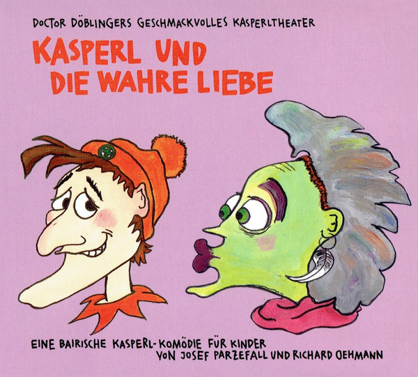 Kasperl Und Die Wahre Liebe