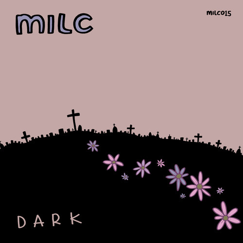 Milc Presents: Dark