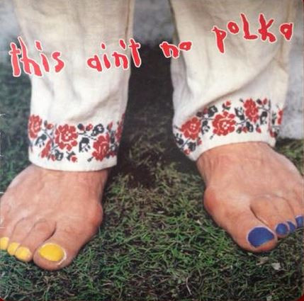 This Ain't No Polka