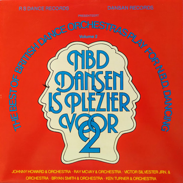 The Best Of British Dance Orchestras Play For N.B.D. Dancing Volume 2
