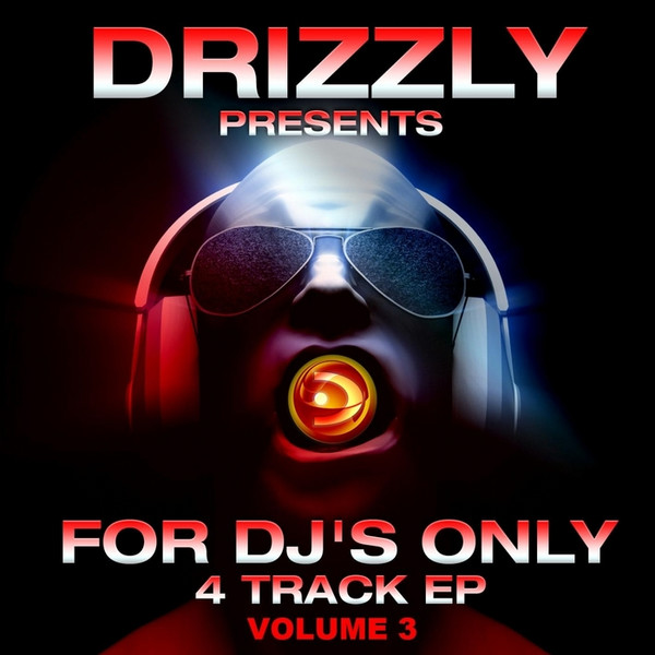 Drizzly Presents For DJ's Only 4 Track EP Volume 3