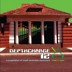 Depthcharge 12: A Compilation Of South Australian Musicians