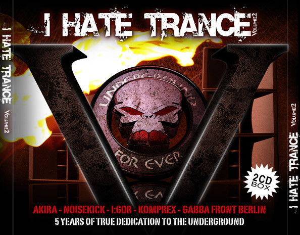I Hate Trance Volume 2: 5 Years Of True Dedication To The Underground