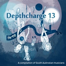 Depthcharge 13: A Compilation Of South Australian Musicians
