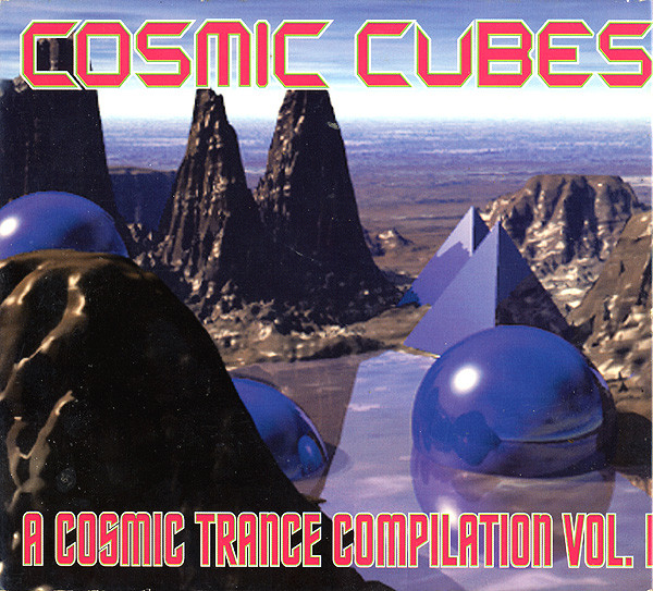 Cosmic Cubes - A Cosmic Trance Compilation Vol. I