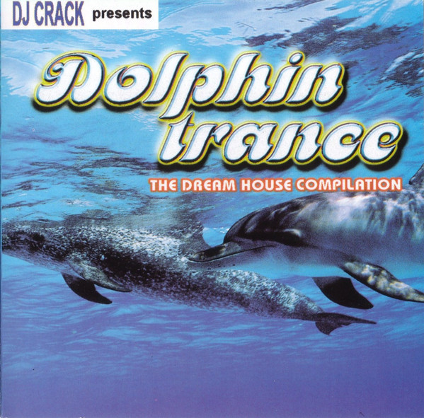 Dolphin Trance - The Dream House Compilation