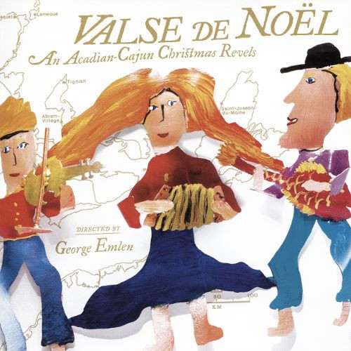 Valse de Noël: An Acadian-Cajun Christmas Revels 