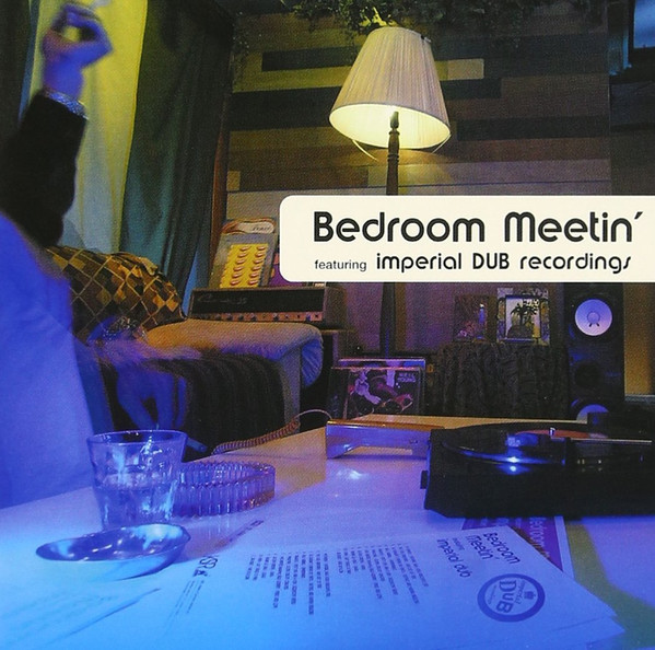 Bedroom Meetin' Featuring Imperial Dub Recordings