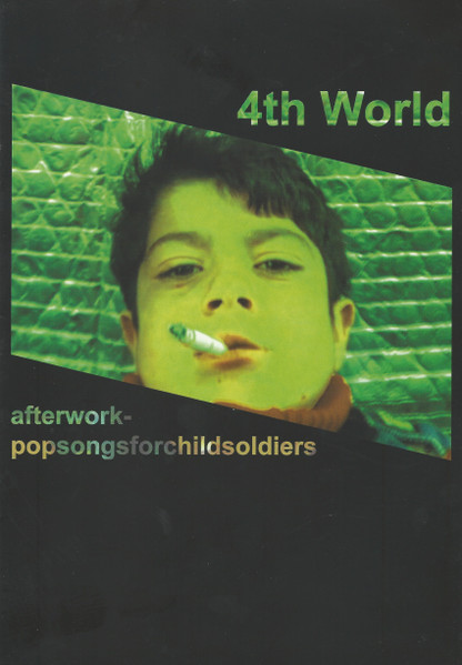 4th World: Afterworkpopsongsforchildsoldiers