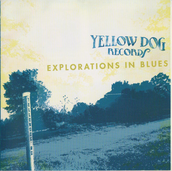 Explorations In Blues from Yellow Dog Records