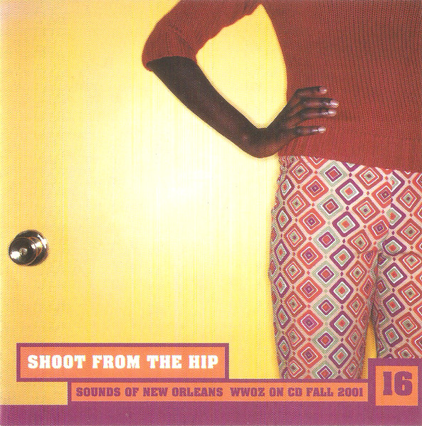 Shoot From The Hip - WWOZ On CD - The Sounds Of New Orleans Fall 2001