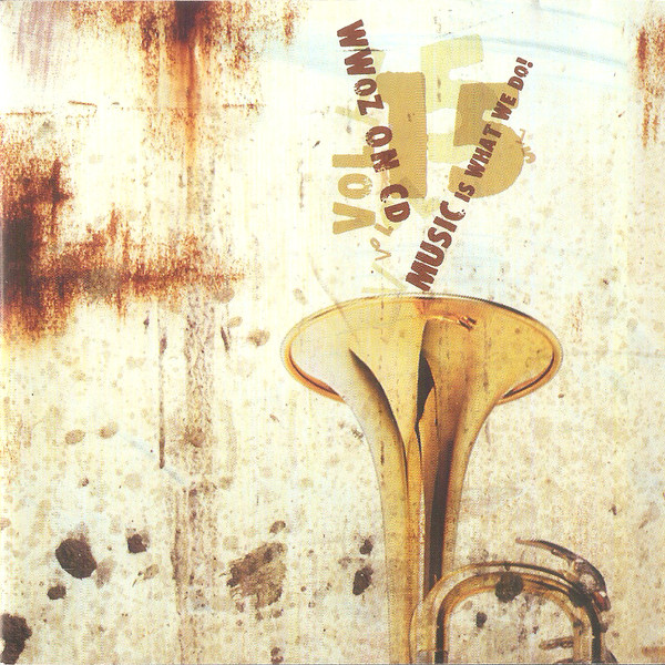 Music Is What We Do! - WWOZ On CD - The Sounds Of New Orleans Spring 2001
