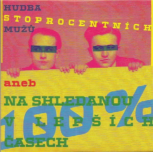 Hudba Stoprocentních Mužů Aneb Nashledanou V Lepších Časech