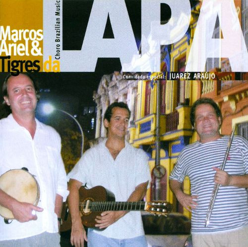 Marcos Ariel & Tigres Da Lapa