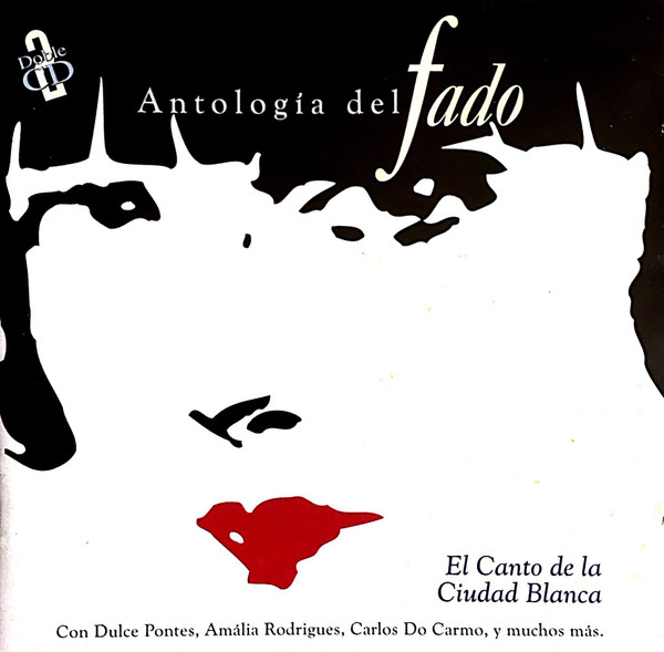 Antologia Del Fado: El Canto De La Cliudad Blanca