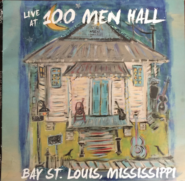 Live At 100 Men Hall Bay St. Louis, Mississippi