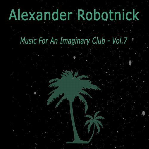 Music For An Imaginary Club - Vol.7