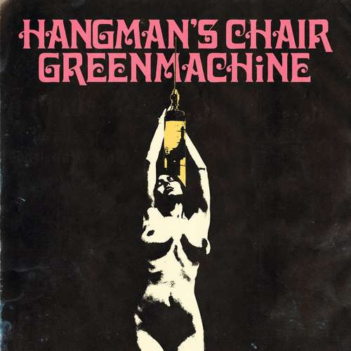 Hangman's Chair / Greenmachine