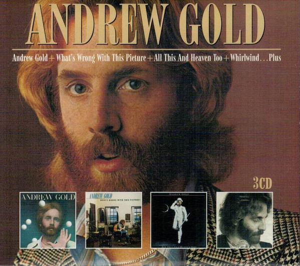 Andrew Gold + What's Wrong With This Picture + All This And Heaven Too + Whirlwind...Plus
