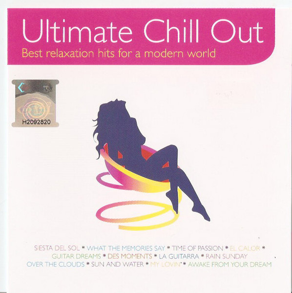Ultimate Chill Out - Best Relaxation Hits For A Modern World