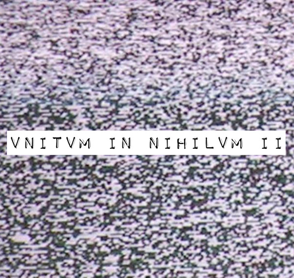 Vnitvm In Nihilvm II