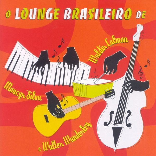 O Lounge Brasileiro de Waldir Calmon, Moacyr Silva E Walter Wanderley