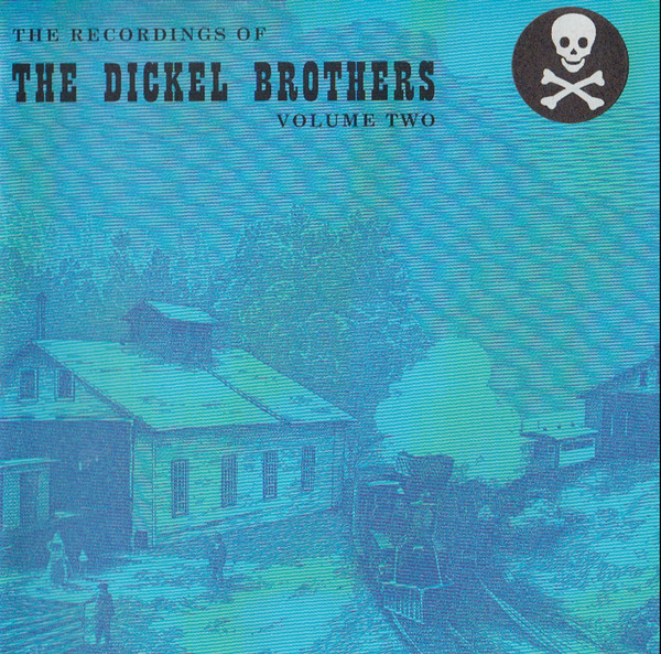 The Recordings Of The Dickel Brothers Volume Two