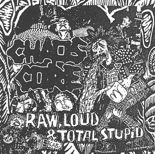 Chaos Core - Raw, Loud & Total Stupid