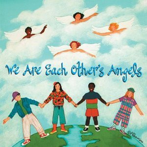 We Are Each Other's Angels