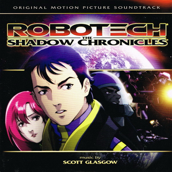 Robotech - The Shadow Chronicles (Original Motion Picture Soundtrack)