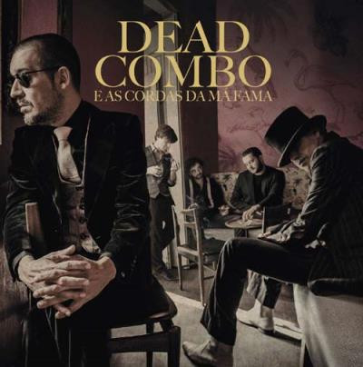 Dead Combo E As Cordas Da Má Fama
