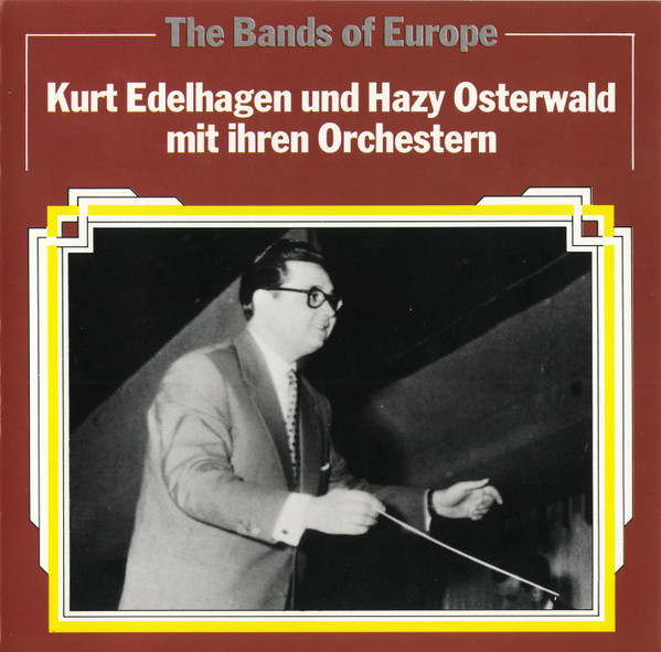 Kurt Edelhagen Und Hazy Osterwald Mit Ihren Orchestern